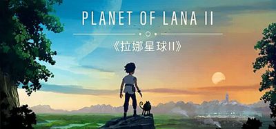 拉娜星球2|全DLC|官方中文|支持手柄|Planet of Lana|拉娜之星2