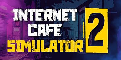 网吧模拟器2/Internet Cafe Simulator 2