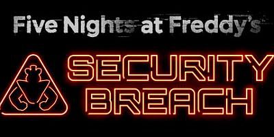玩具熊的五夜后宫：安全漏洞 Five Nights at Freddy’s: Security Breach/玩具熊的午夜后宫