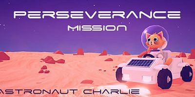 坚毅任务：宇航员查理 Perseverance Mission – Astronaut Charlie
