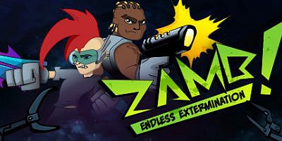 ZAMB！无尽的毁灭 ZAMB! Endless Extermination