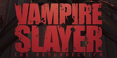 吸血鬼杀手：复活|官方中文|Vampire Slayer: The Resurrection/血鬼猎人：复活
