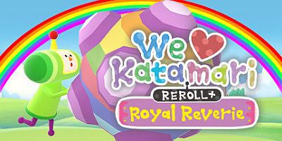 人见人爱的块魂 安可+ 国王大人的小小回忆|官方中文|支持手柄|We Love Katamari REROLL Royal Reverie