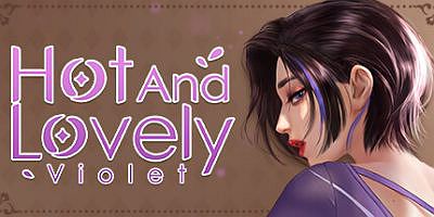 火辣故事：紫罗兰|官方中文|Hot And Lovely ：Violet