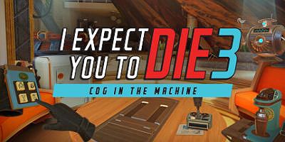 我希望你去死3|官方中文|支持VR|I Expect You To Die 3: Cog in the Machine