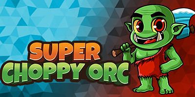 超级斩兽人|Build.11472193|官方中文|支持手柄|Super Choppy Orc