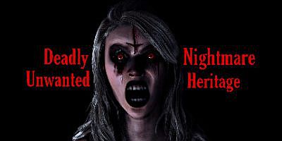 致命噩梦不受欢迎的遗产|官方中文|支持手柄|Deadly Nightmare Unwanted Heritage|致命恶梦不受欢迎的遗产