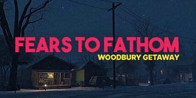 溯源之惧：伍德伯里逃亡|官方英文|Fears to Fathom – Woodbury Getaway