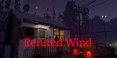 驳风迷案|官方中文|Refuted Wind|驳斥之风