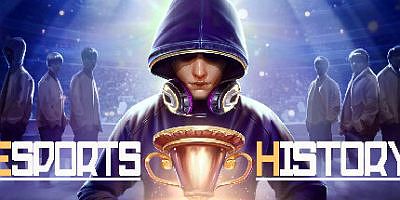 电竞梦物语|官方中文|Esports History