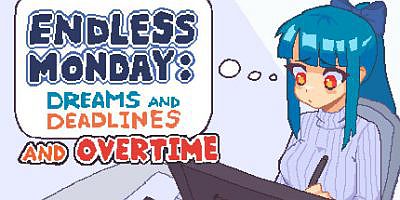 永不结束的星期一：梦想与死线|官方中文|支持手柄|Endless Monday: Dreams and Deadlines