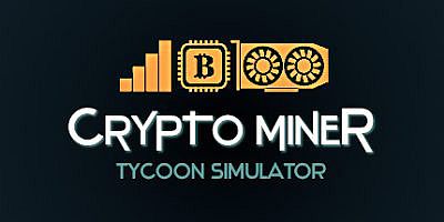 加密货币矿工大亨模拟器|v20250606|官方中文|Crypto Miner Tycoon Simulator/挖矿模拟器|挖矿大亨模拟器