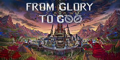 从光荣到毁灭|官方中文|From Glory To Goo