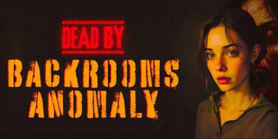 死于后室异常|官方中文|Dead by Backrooms Anomaly