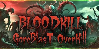 血腥杀戮：血爆过载|官方中文|BLOODKILL: Goreblast Overkill